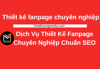 Thiết kế fanpage chuyên nghiệp , chuẩn seo